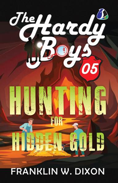 Hunting For Hidden Gold: 5 (Hardy Boys)