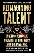 Reimagining Talent : Enabling Collective Growth for Organizations and Employees