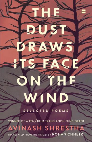 The Dust Draws Its Face on the Wind : Selected Poems