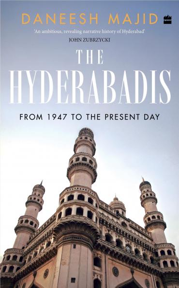 The Hyderabadis : From 1947 to the Present Day