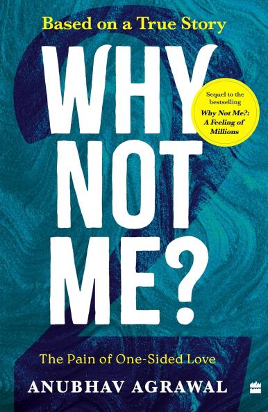 Why Not Me? - 2 : The Pain of One-Sided Love
