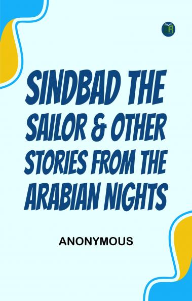 Sindbad the Sailor & Other Stories from the Arabian Nights