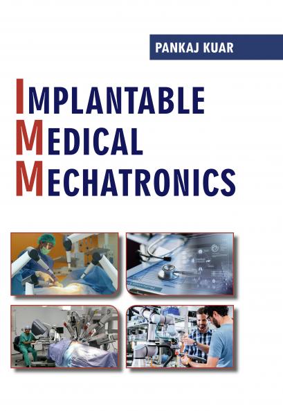 Implantable Medical Mechatronics