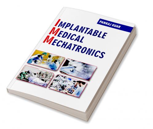 Implantable Medical Mechatronics