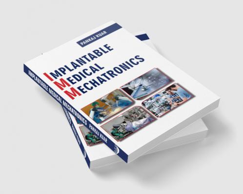 Implantable Medical Mechatronics