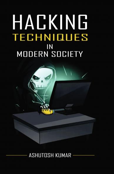 Hacking Techniques in Modern Society