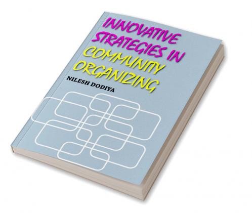 Innovative Strategies in Community Organizing