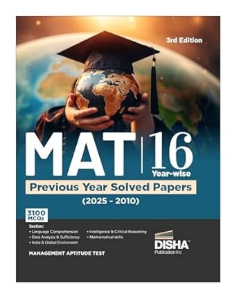 MAT 16 Year-wise Previous Year Solved Papers (2025 - 10) 3rd Edition | Management Aptitude Test | 3100+ PYQs | Mathematical Skills Language Comprehension Critical Reasoning Indian & Global Environment