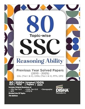 80 Topic-wise 2025 - 2010 SSC Reasoning Ability Previous Year Solved Papers - CGL (Tier I & II) CHSL (Tier I & II) MTS CPO & Stenographer 7th Edition | 3300+ Gneral Intelligence PYQs