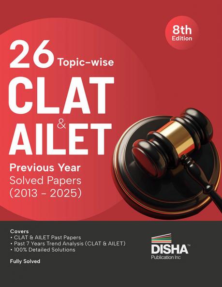 26 Topic-wise CLAT & AILET (2013 - 2025) Previous Year Solved Papers 8th Edition | Common Law Admission Test PYQs | Must for SLAT LLB Law Exams