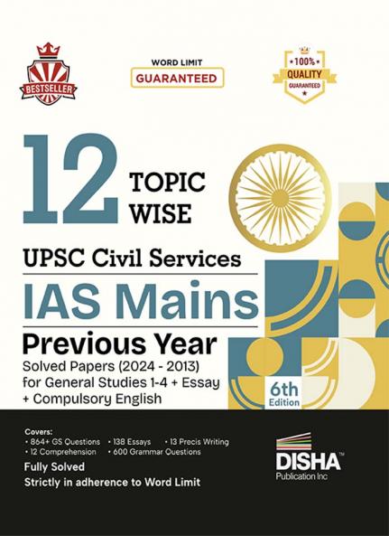 12 Topic-Wise UPSC Civil Services IAS Mains Previous Year Solved Papers (2024 to 2013) for General Studies 1 - 4 Essay & Compulsory English 6th Edition | PYQs Question Bank