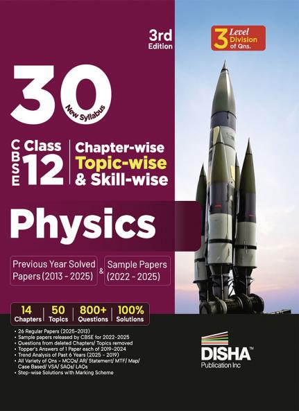 30 New Syllabus Chapter-wise Topic-wise & Skill-wise CBSE Class 12 Physics Previous Year Solved Papers (2013 - 2025) & Sample Papers (2022 - 2025) 3rd Edition | PYQs for 2026 Exam