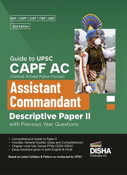 Guide to UPSC CAPF AC Central Armed Police Forces Assistant Commandant Descriptive Paper II with Previous Year Questions 2nd Edition | For 2024 Exam | PYQs | BSF CRPF CISF ITBP SSB