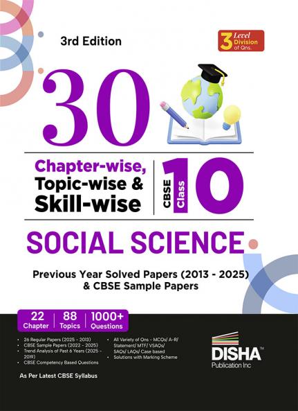 Disha 30 Chapter-wise Topic-wise & Skill-wise CBSE Class 10 Social Science Previous Year Solved Papers (2013 - 2025) & Sample Papers |PYQ Notes | CBSE Question Bank Class 10 | 3rd Edition