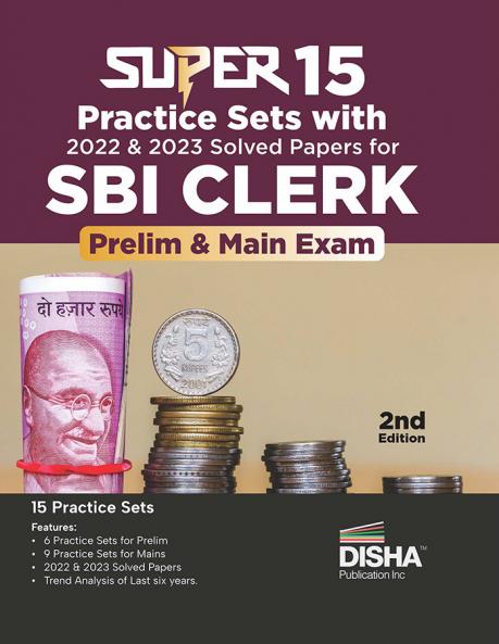 Super 15 Practice Sets with 2022 & 2023 Solved Papers for SBI Clerk Prelim & Main Exams 2nd Edition