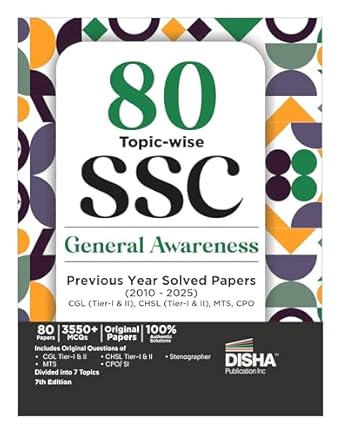 80 Topic-Wise 2025 - 2010 SSC General Awareness Previous Year Solved Papers: CGL (Tier I & II), CHSL (Tier I & II), MTS, CPO & Stenographer, 7th Edition
