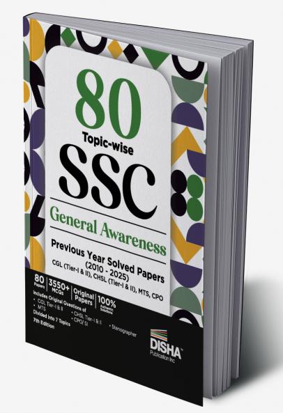80 Topic-Wise 2025 - 2010 SSC General Awareness Previous Year Solved Papers: CGL (Tier I & II), CHSL (Tier I & II), MTS, CPO & Stenographer, 7th Edition