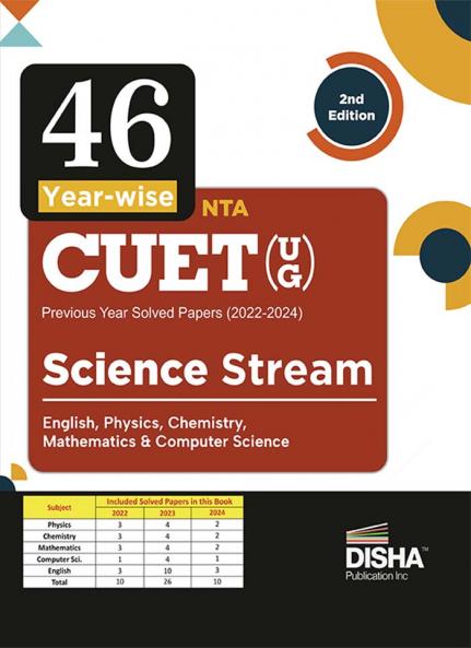 46 Year-wise NTA CUET (UG ) Previous Year Solved papers (2022 - 2024) - Science Stream - English Physics Chemistry Mathematics & Computer Science 2nd Edition