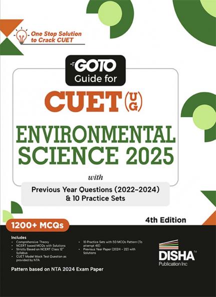 Go To Guide for CUET (UG) Environmental Science 2025 with Previous Year Questions (2022 - 2024) & 10 Practice Sets 4th Edition | NCERT Coverage with PYQs & Practice Question Bank