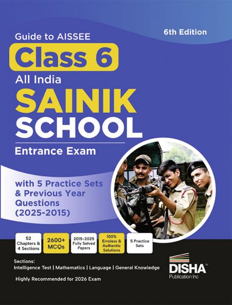 Disha Guide to AISSEE Class 6 All India SAINIK School Entrance Exam with 5 Practice Sets & Previous Year Questions (2025-2015 PYQ) | Errorless & Authentic Sainik School Book | 6th Edition