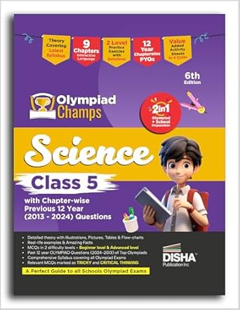 Olympiad Champs Science Class 5 with Chapter-wise Previous 12 Year (2013 - 2024) Questions 6th Edition | Complete Prep Guide with Theory PYQs Past & Practice Exercise