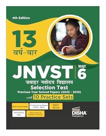 Disha 13 Varsh-vaar JNVST Kaksha 6 Jawahar Navodaya Vidyalaya Selection Test Previous Year Solved Papers (2025 - 2013) with 10 Practice Sets 4th Hindi Edition| Class VI PYQs & Model Tests |