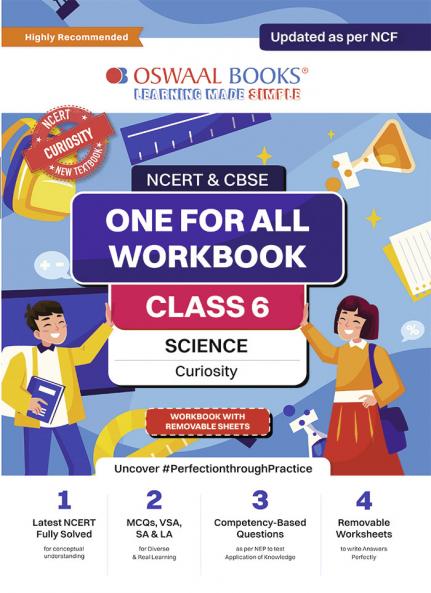 OSWAAL NCERT & CBSE ONE FOR ALL WORKBOOK Science (Curiosity) Class-6