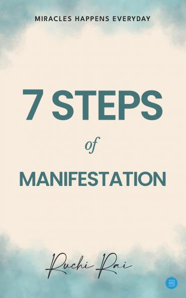 7 STEP OF MANIFESTATION MIRACLES HAPPENS EVERY DAY