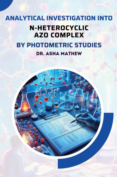Analytical Investigations into N-Heterocyclic Azo Complex by Photometric Studies
