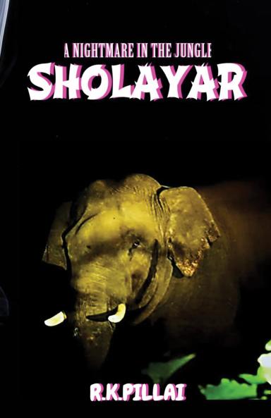 Sholayar: A nightmare in the jungle