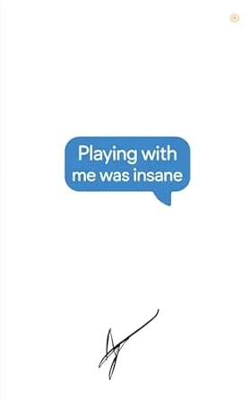 Playing with me was insane