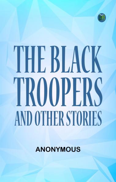The Black Troopers and other stories