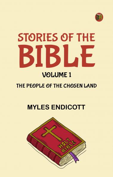 Stories of the Bible Volume 1: The People of the Chosen Land