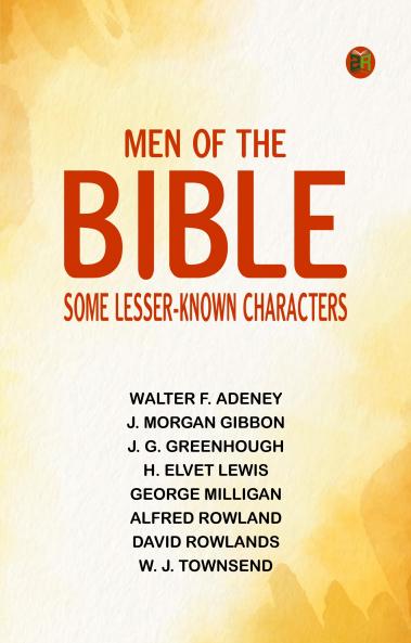 Men of the Bible; Some Lesser-Known Characters