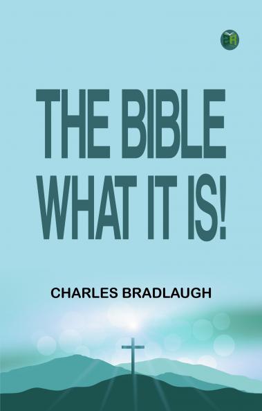 The Bible: What It Is!