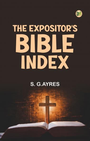 The Expositor's Bible: Index