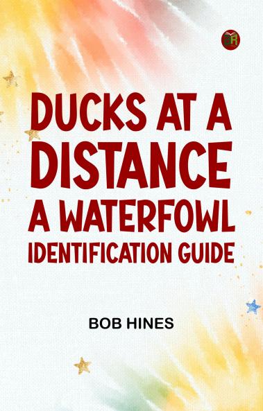 Ducks at a Distance: A Waterfowl Identification Guide