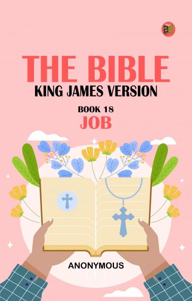 The Bible King James version Book 18: Job