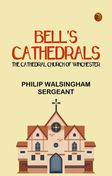 Bell's Cathedrals: The Cathedral Church of Winchester