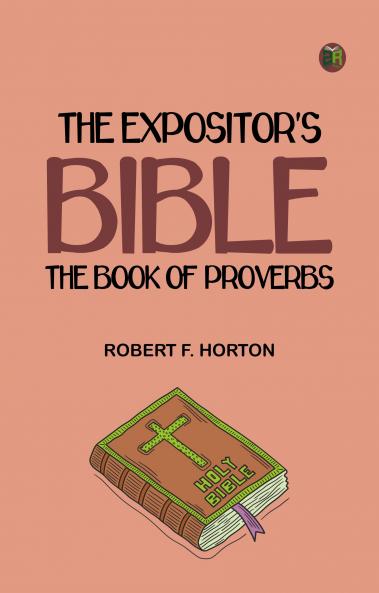 The Expositor's Bible: The Book of Proverbs