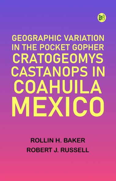 Geographic Variation in the Pocket Gopher Cratogeomys castanops in Coahuila Mexico