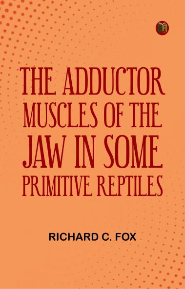 The Adductor Muscles of the Jaw In Some Primitive Reptiles