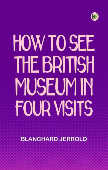 How to See the British Museum in Four Visits