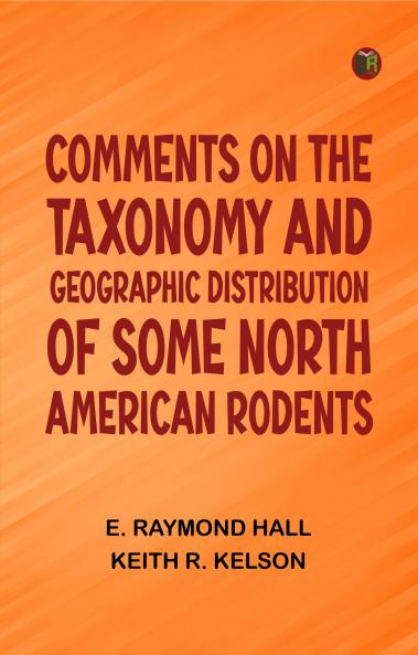 Comments on the Taxonomy and Geographic Distribution of Some North American Rodents