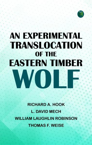 An Experimental Translocation of the Eastern Timber Wolf
