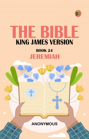The Bible King James version Book 24: Jeremiah