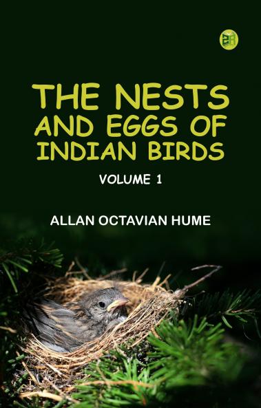 The Nests and Eggs of Indian Birds Volume 1