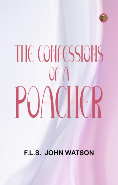 The Confessions of a Poacher