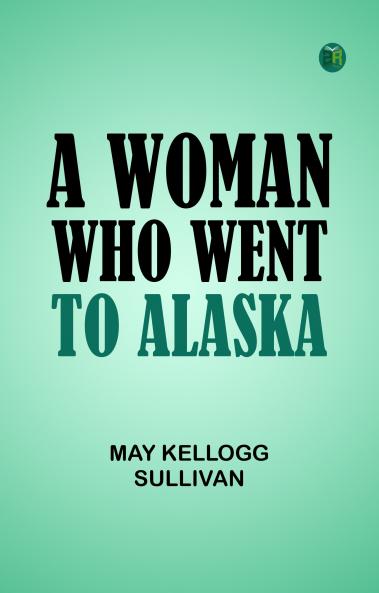 A Woman who went to Alaska