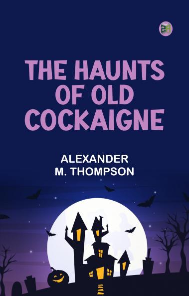 The Haunts of Old Cockaigne
